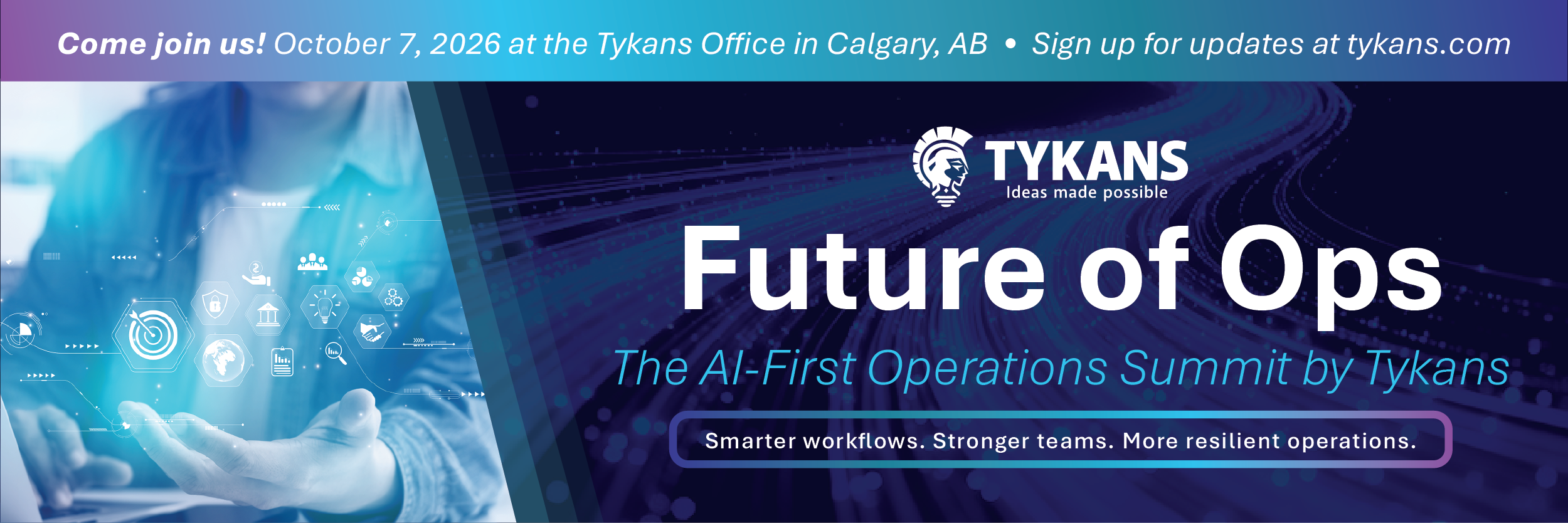 Future of Ops — The AI-First Operations Summit by Tykans. October 7, 2026 at the Tykans Office in Calgary, AB.
